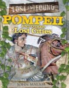 John Malam - Pompeii and Other Lost Cities