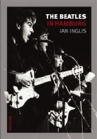 Inglis, Ian Inglis - Beatles in Hamburg