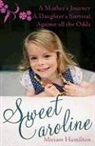 Miriam Hamilton - Sweet Caroline: The Story of a Crisis Pregnancy