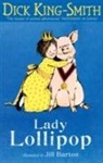 Dick King Smith, Dick King-Smith, Jill Barton - Lady Lollipop
