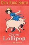Dick King Smith, Dick King-Smith, King-Smith Dick, Jill Barton, Barton Jill - Clever Lollipop