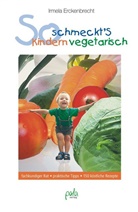 Irmela Erckenbrecht, Klei, Margret Schneevoigt, Margret Schneevoigt, Margret Ill. v. Schneevoigt, Umschlaggest. v. Kle - So schmeckt's Kindern vegetarisch