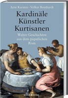 Anne Karsten, Arne Karsten, Volker Reinhardt - Kardinäle, Künstler, Kurtisanen