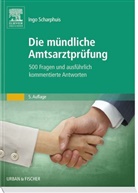 Ingo Scharphuis, Ingo (Dr. med.) Scharphuis - Die mündliche Amtsarztprüfung