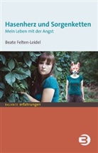 Felten-Leidel, Beate Felten-Leidel - Hasenherz und Sorgenketten