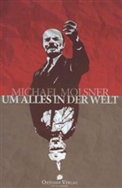 Michael Molsner - Um alles in der Welt