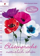 Polina Garmasch-Hatam - Blütenpracht natürlich schön