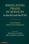 Ioannis Lianos, Ioannis (University College London) Odudu Lianos, Ioannis Odudu Lianos, LIANOS IOANNIS ODUDU OKEOGHENE, Ioannis Lianos, Ioannis (University College London) Lianos... - Regulating Trade in Services in the Eu and the Wto
