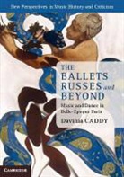 Davinia Caddy, Davinia (University of Auckland) Caddy, Caddy Davinia - Ballets Russes and Beyond