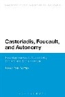 Marcela Tovar Restrepo, Marcela Tovar-Restrepo - Castoriadis, Foucault, and Autonomy