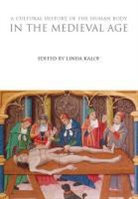 Linda Kalof, Linda (Michigan State University Kalof, Kalof Linda, Kalof, Linda Kalof - A Cultural History of the Human Body in the Medieval Age