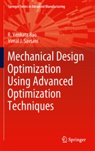R Venkat Rao, R Venkata Rao, R. Venkata Rao, Vimal J Savsani, Vimal J. Savsani - Mechanical Design Optimization Using Advanced Optimization Techniques
