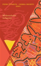 Gemma Orobitg, Pedro Pitarch - Modernidades indígenas
