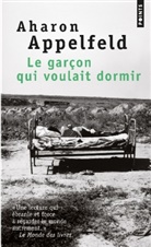 Aharon Appelfeld, Aharon Appelfeld, Appelfeld Aharon, Appelfeld Zenatti, Valérie Zenatti - GARCON QUI VOULAIT DORMIR -LE-