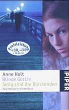 Anne Holt - Blinde Göttin. Selig sind die Dürstenden