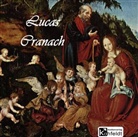 Richard Muther, Michael Kommant - Lucas Cranach, 2 Audio-CDs (Audiolibro)