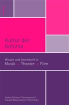 Andrea Ellmeier, Doris Ingrisch, Claudi Walkensteiner-Preschl, Claudia Walkensteiner-Preschl - Kultur der Gefühle
