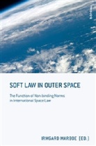 Irmgard Marboe - Soft Law in Outer Space