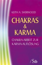 Keith A Sherwood, Keith A. Sherwood - Chakras & Karma