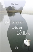 Julia Arden - Partnerin wider Willen