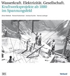 Hufschmied, Ric Hufschmied, Richard Hufschmied, Andreas Kuchler, Hanne Leidinger, Hannes Leidinger... - Wasserkraft. Elektrizität. Gesellschaft