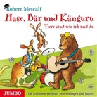 Robert Metcalf, Robert Metcalf - Hase, Bär und Känguru - Tiere sind wie ich und du, Audio-CD (Livre audio)
