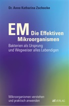 A. Zschocke, Anne K Zschocke, Anne K. Zschocke, Anne Katharina Zschocke, Jochen Dinstuhl - EM - Die Effektiven Mikroorganismen
