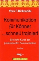 Vera F. Birkenbihl - Kommunikation für Könner . . . schnell trainiert