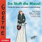 Goethe, Johann Wolfgang von Goethe - Da läuft die Maus!, 1 CD-Audio (Audio book)