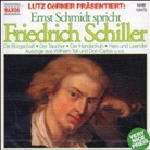 Friedrich Schiller, Friedrich von Schiller - Ernst Schmidt spricht Friedrich Schiller, 1 Audio-CD (Hörbuch)