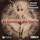 Chronik deutscher Filmmusik, Audio-CDs: Es leuchten die Sterne, 1 Audio-CD (Hörbuch)