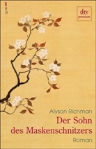 Alyson Richman - Der Sohn des Maskenschnitzers