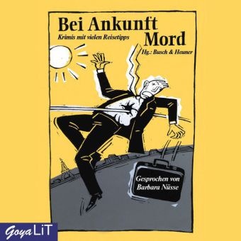 Busch, Busch, Andrea C. Busch, Barbara Nüsse, Bengt Fosshag, … - Bei Ankunft Mord, 2 Audio-CDs 23 Krimis mit vielen Reisetips