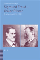 Sigmund Freud, Oskar Pfister, Christoph Morgenthaler, Isabelle Noth - Sigmund Freud - Oskar Pfister