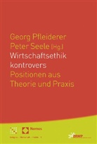 Georg Pfleiderer, Peter Seele - Wirtschaftsethik kontrovers