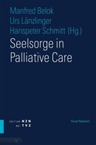 Manfred Belok, Urs Länzlinger, Hanspe Schmitt, Hanspeter Schmitt - Seelsorge in Palliative Care