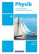 Hans-Joachim Wilke, Helmut F. Mikelskis, Jochim Lichtenberger, Klaus Liebers, Jochim Lichtenberger, Klaus Liebers... - Physik, Orientierungsstufe Mecklenburg-Vorpommern, Neue Ausgabe: Physik - Ausgabe Volk und Wissen - Orientierungsstufe Mecklenburg-Vorpommern - Neue Ausgabe - 6. Schuljahr