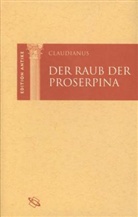 Claudius Claudianus, Claudianus Claudian, Claudius Claudianus, Anne Friedrich, K Frings, Thoma Baier... - Der Raub der Prosperpina