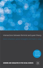 Diane Mclaughlin Richardson, M Casey, M. Casey, Mark E. Casey, McLaughlin, J McLaughlin... - Intersections Between Feminist and Queer Theory
