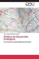 Oscar Alberto Madoery Cemino - Política de Desarrollo Endógeno