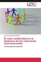 Juan Carlos Jiménez Redondo - El valor solidaridad en la dinámica de las relaciones internacionales