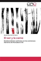 Benito Elías García Valero - El ser y la carne