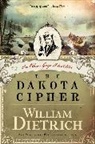 William Dietrich, William Dietrich - The Dakota Cipher