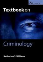 Katherine Williams, Katherine S Williams, Katherine S. Williams, Katherine S. (Lecturer in Law Williams - Textbook on Criminology