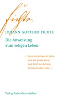 Johann G. Fichte, Johann Gottlieb Fichte, Dieter Lauenstein, Jean-Claude Lin - Die Anweisung zum seligen Leben