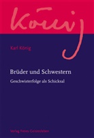 Karl KÃ¶nig, Karl König, Limbrunner, Limbrunner, Alfons Limbrunner, Richar Steel... - Werkausgabe: Brüder und Schwestern