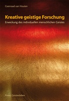 Coenraad van Houten, Coenraad van Houten - Kreative geistige Forschung