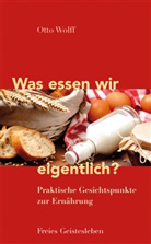 Otto Wolff - Was essen wir eigentlich?