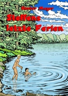 Günter Mayer - Steffens letzte Ferien