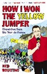 Ned Boulting - How I Won the Yellow Jumper